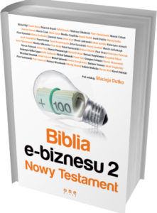 Biblia e-biznesu 2 - Maciej Dutko
